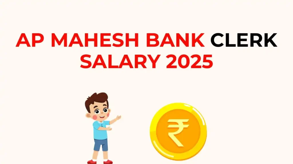 AP Mahesh Bank Clerk Salary 2025 – प्रोबेशन और पक्की नौकरी के बाद इन-हैंड सैलरी, भत्तों और सेवा अनुबंध की जानकारी