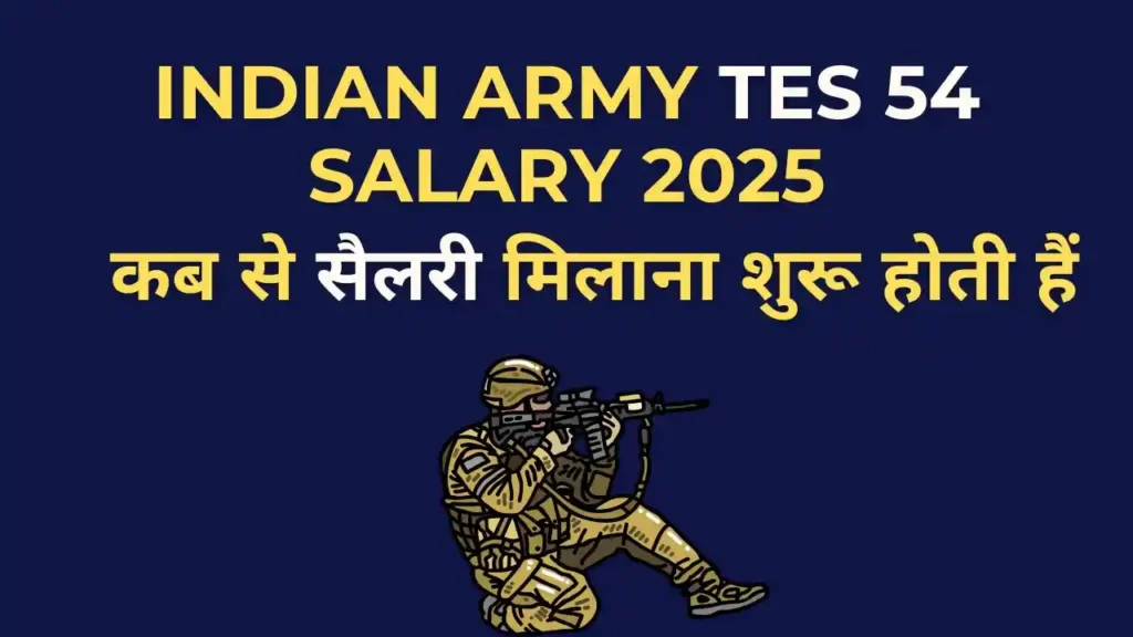 Indian Army TES 54 Salary 2025 – Training Stipend, Lieutenant Pay Scale & Army Allowances Details