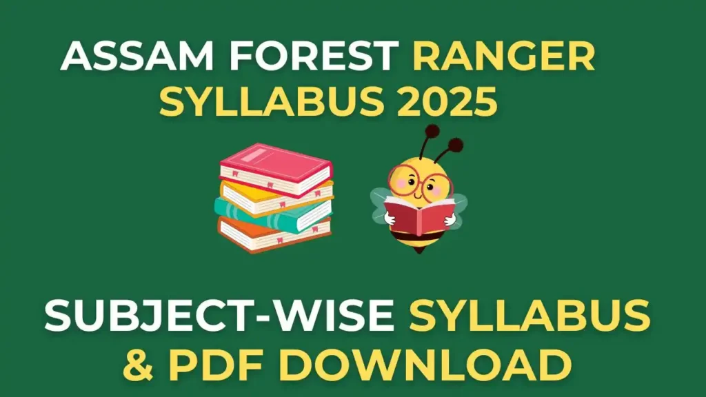 APSC Forest Ranger Syllabus 2025: Latest Complete Exam Pattern, Subjects & Preparation Guide 1 APSC Forest Ranger Syllabus 2025 – Exam Pattern, Subject-wise Syllabus & PDF Download