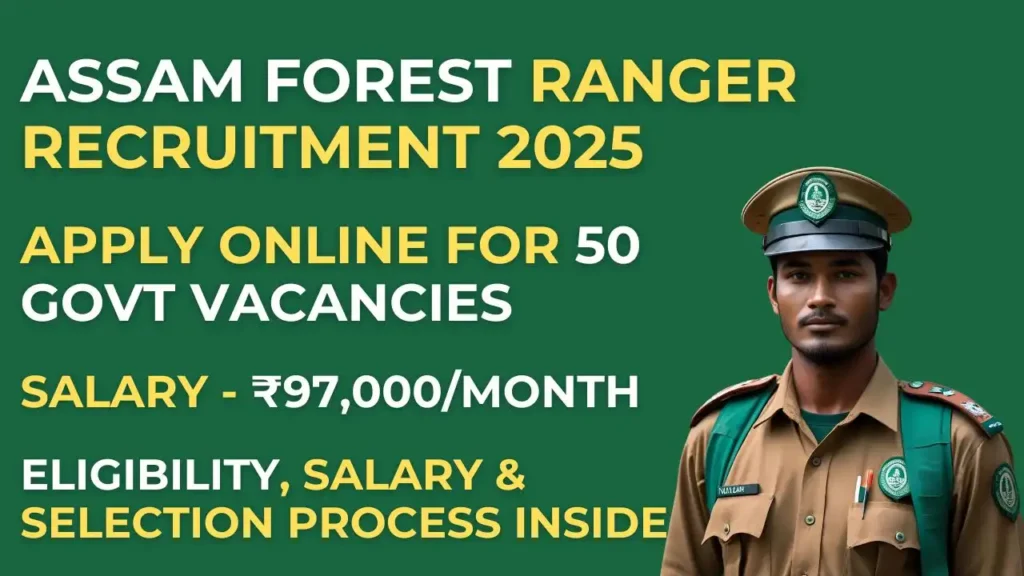 New Assam Forest Ranger Recruitment 2025: 50 Vacancies, Eligibility, Salary & Online Application Details 1 Assam Forest Ranger Recruitment 2025 – Apply Online for 50 APSC Vacancies