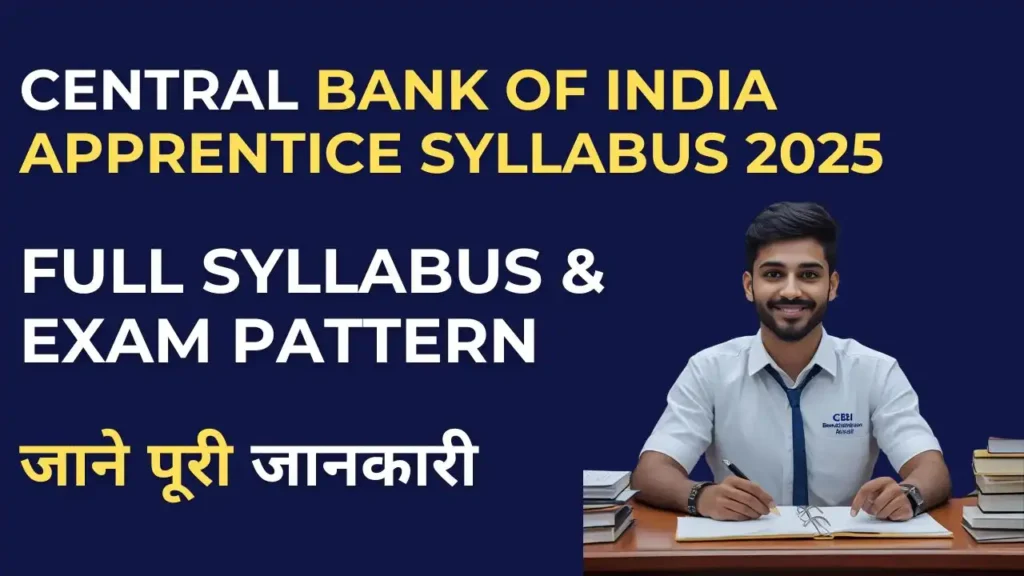 Central Bank of India Apprentice Syllabus 2025 – Subject-wise Topics and Exam Pattern Explained