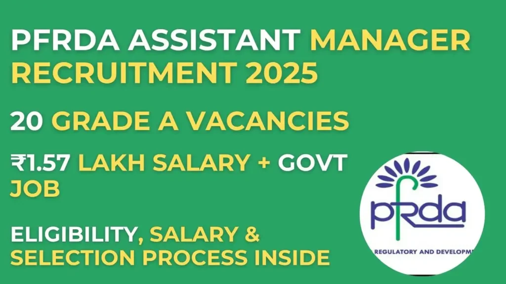 PFRDA Assistant Manager Recruitment 2025: Apply Online for Grade A Posts, Check Eligibility, Salary & Exam Dates 1 PFRDA Assistant Manager Recruitment 2025 Grade A Vacancy Image