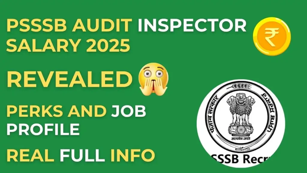PSSSB Audit Inspector Salary 2025: In-hand Pay, Perks, Allowances & Career Growth Explained 1 PSSSB Audit Inspector Salary 2025 with in-hand pay, perks, and career growth details
