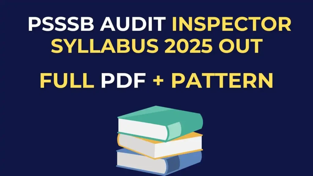 PSSSB Audit Inspector Syllabus (Latest) 2025: Subject-wise Topics & Updated Exam Pattern PDF 1 PSSSB Audit Inspector Syllabus 2025 with exam pattern and subject-wise topics