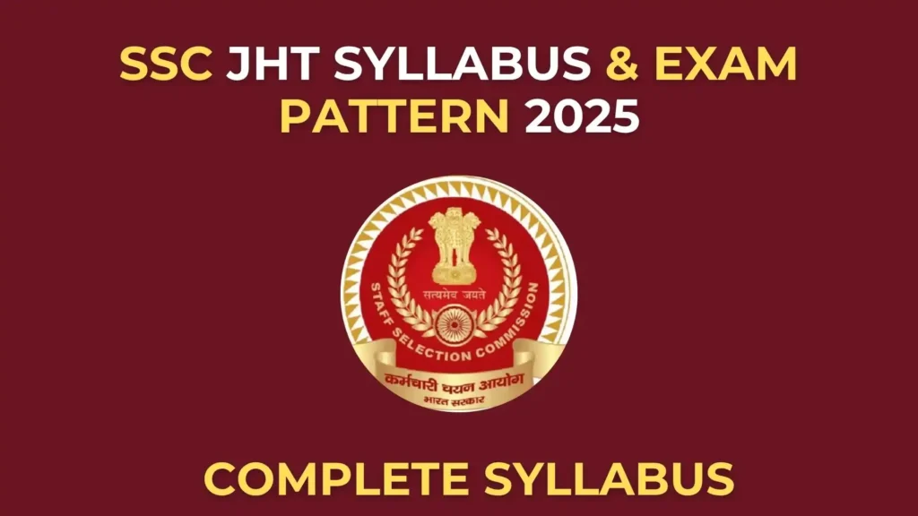 SSC JHT Syllabus 2025 – Paper I & II Topics and Exam Pattern Overview