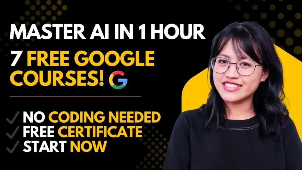 Top 7 Free AI Courses by Google in 2025 – Learn AI in 1 Hour Without Coding or Fees! 1 Free AI Courses by Google 2025 – Learn LLM, BERT, Generative AI with Certificate