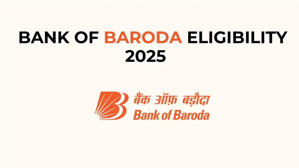 Bank of Baroda LBO Eligibility 2025 – Age, Qualification, Experience & Language Criteria