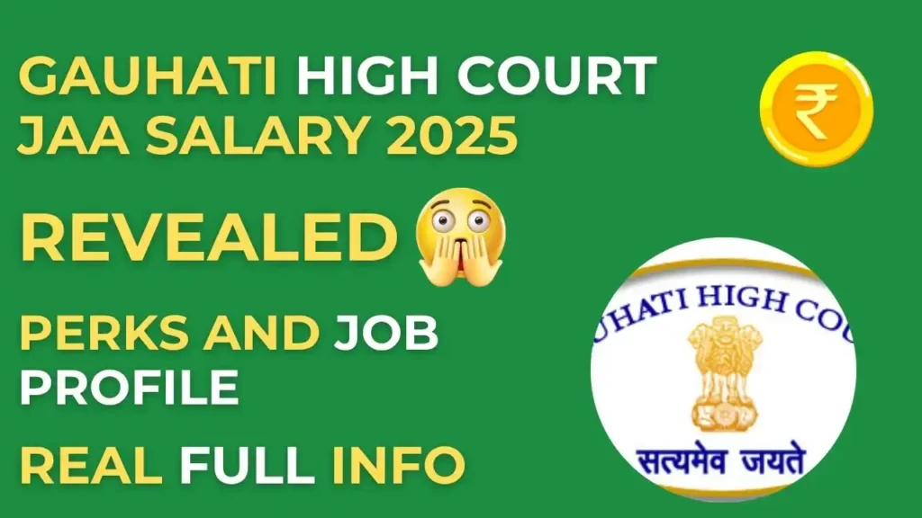 Gauhati High Court JAA Salary 2025 with in-hand pay, perks and job profile details in Hindi