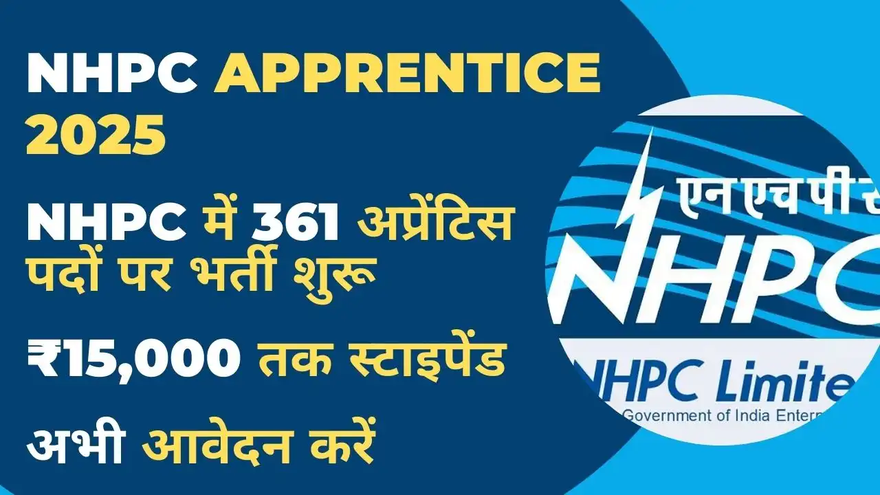 NHPC Apprentice Recruitment 2025: ITI, Diploma और Graduate के लिए निकली 361 भर्तियां – अभी करें आवेदन 6 NHPC Apprentice Recruitment 2025 Hindi Notification – 361 पदों पर भर्ती जानकारी