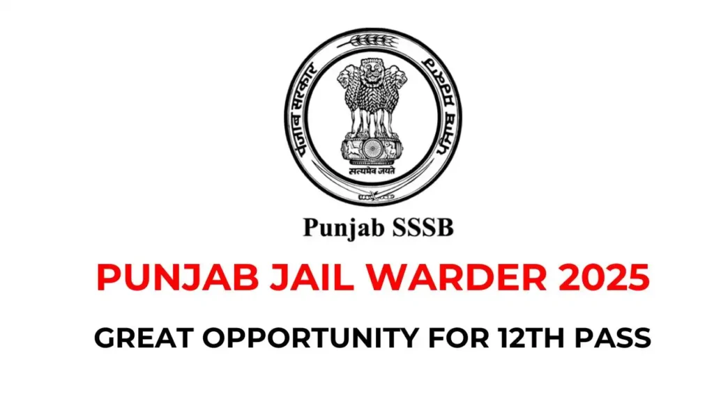 PSSSB Jail Warder Recruitment 2025 Notification - 12th Pass Govt Jobs in Punjab