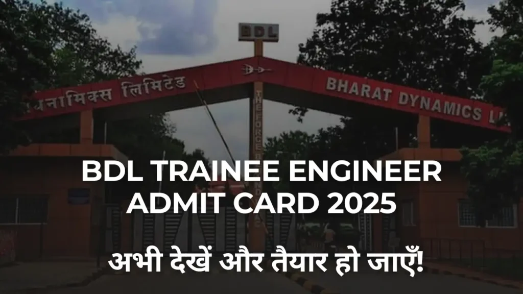 BDL Trainee Engineer Admit Card 2025 – Step by Step Download Guide, Exam Date & Reporting Time