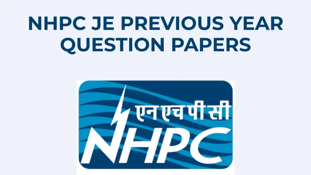 NHPC JE Previous Year Question Papers 2025 PDF Download