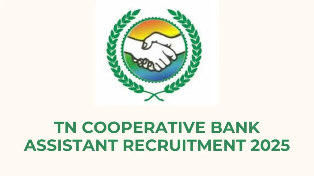 TN Cooperative Bank Assistant Recruitment 2025 - Vacancy, Eligibility, Apply Online