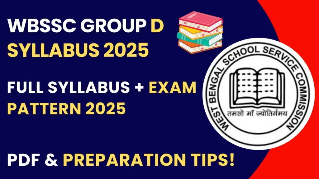 WBSSC Group D Syllabus & Exam Pattern 2025 – Complete Subject-wise Guide with PDF 1 WBSSC Group D Syllabus 2025 PDF and Exam Pattern Overview