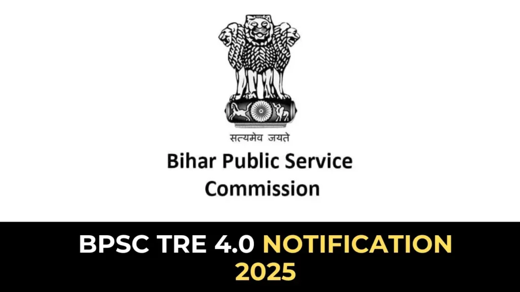 BPSC TRE 4.0 Notification 2025 – PRT, TGT और PGT शिक्षक भर्ती विवरण