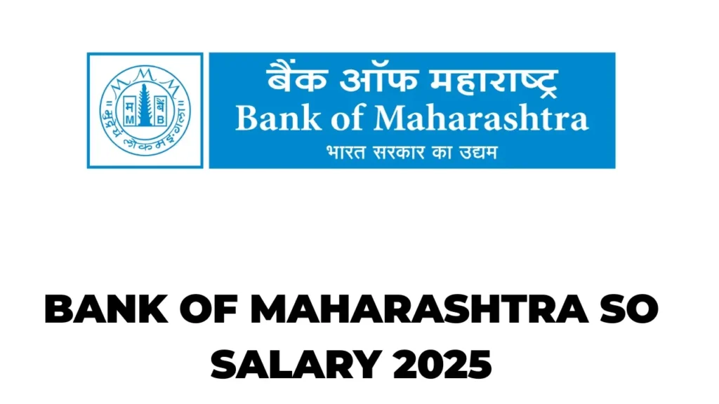 Bank of Maharashtra SO Salary 2025 in-hand salary, allowances and benefits chart