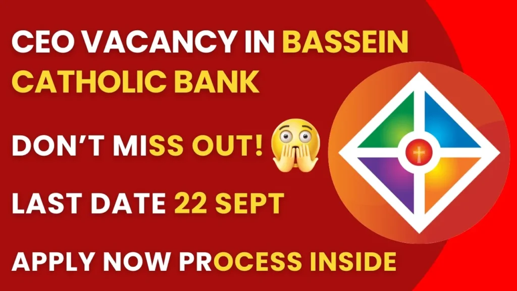 Bassein Catholic Cooperative Bank Recruitment 2025: Apply Online for CEO Post Before 22 Sept 1 Bassein Catholic Cooperative Bank Recruitment 2025 notification for CEO post