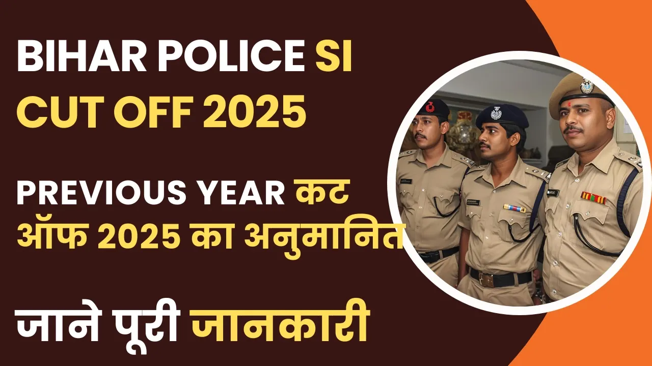 Bihar Police SI Cut Off 2025: जानें Expected Score और पिछले सालों का Cut Off 3 Bihar Police SI Cut Off 2025 Expected and Previous Years Category-wise Marks