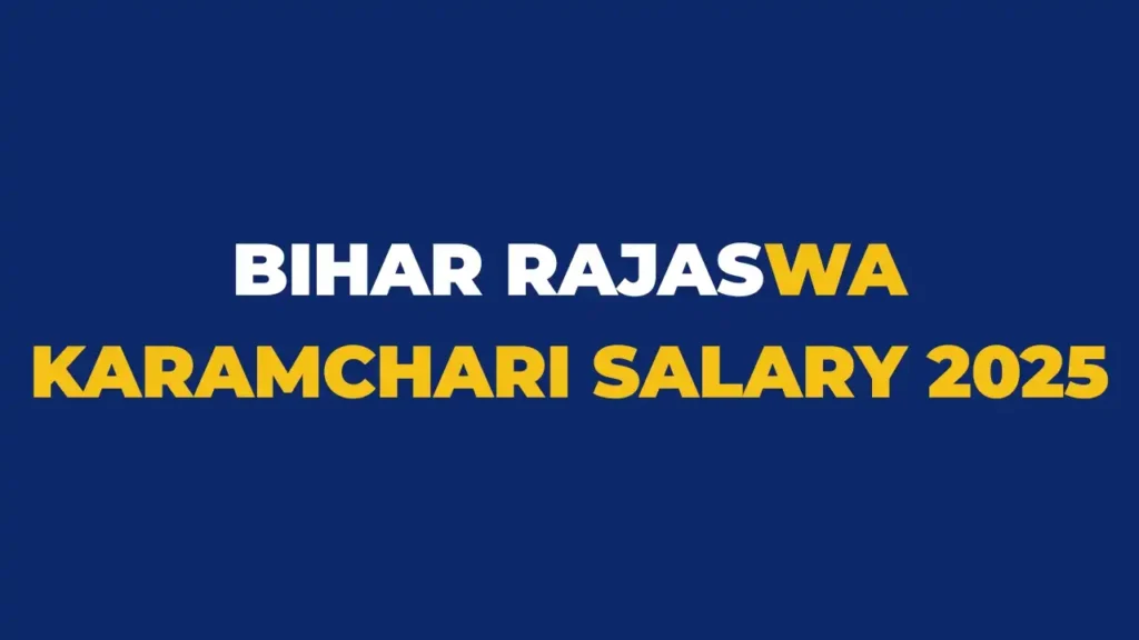 Bihar Rajaswa Karamchari Salary 2025 – In-hand Salary, Allowances और Career Growth Details