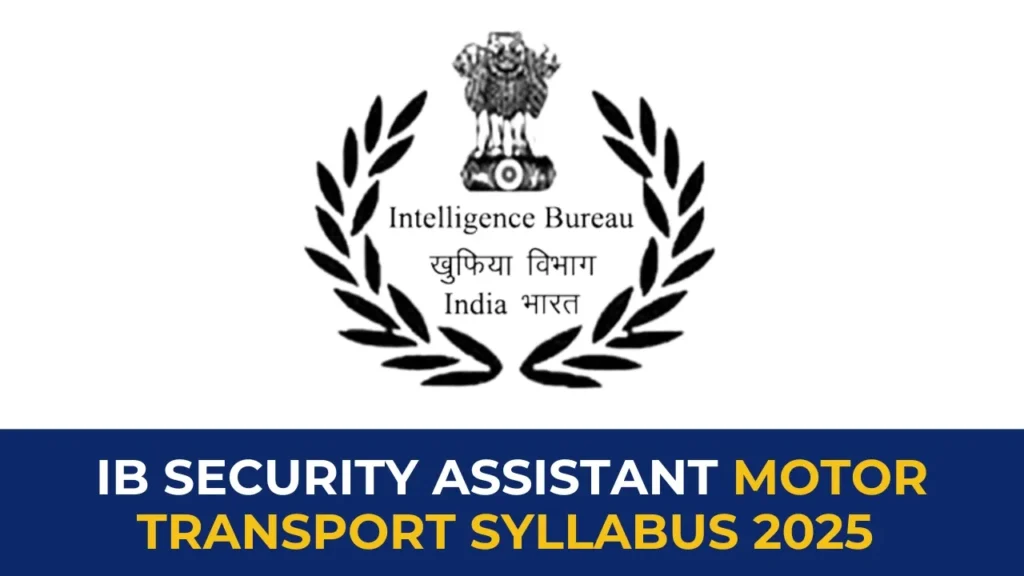 IB Security Assistant Motor Transport Syllabus 2025 Hindi में – Exam Pattern और Preparation Guide