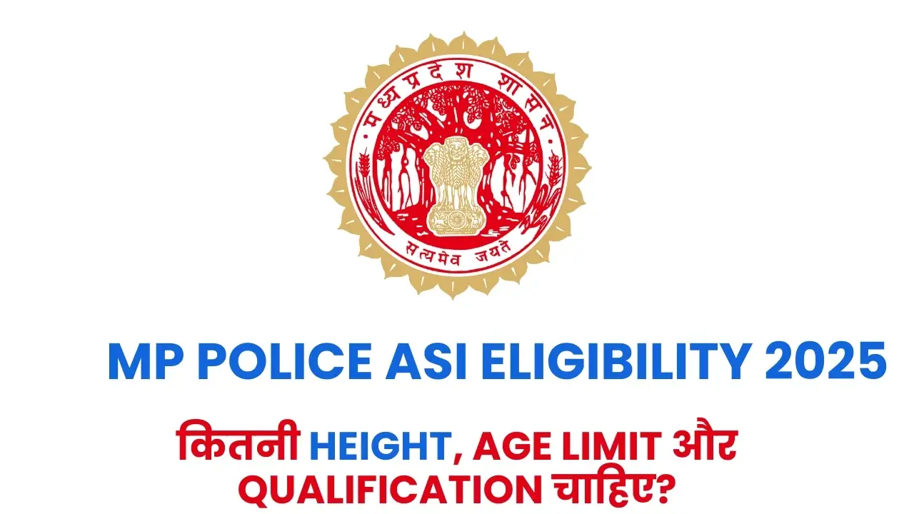 MP Police ASI Eligibility 2025 – शिक्षा, उम्र और Height मानक की पूरी जानकारी 6 MP Police ASI Eligibility 2025 – Age Limit, Height और Qualification Details