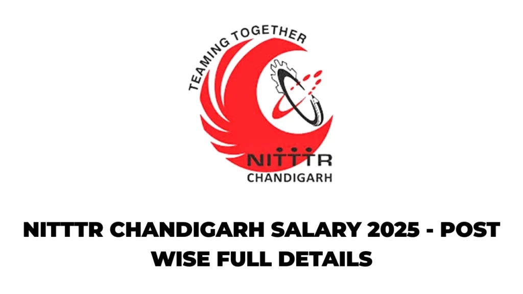 NITTTR Chandigarh Salary 2025 Post Wise Details
