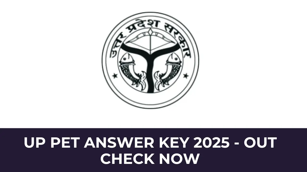 UP PET Answer Key 2025 Out – अब अपने Answers और Marks तुरंत Check करें! 2 UP PET Answer Key 2025 Official PDF Download