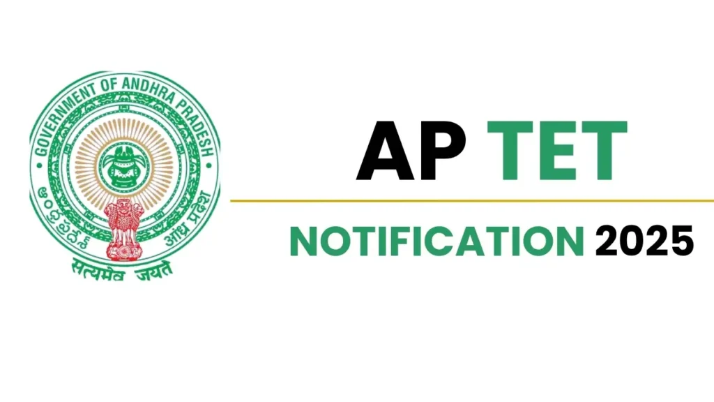AP TET Notification 2025 – Apply Online, Exam Dates, Eligibility & Syllabus