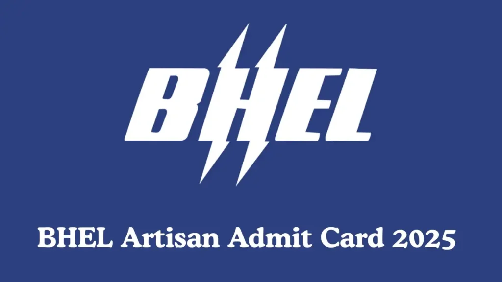 BHEL Artisan Admit Card 2025 Download Link