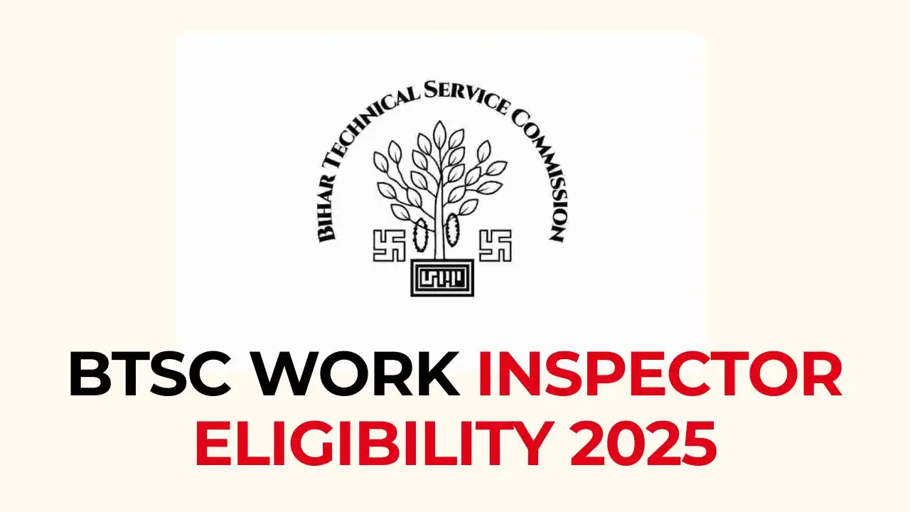 BTSC Work Inspector Eligibility 2025: शैक्षणिक योग्यता, उम्र सीमा और आरक्षण की पूरी जानकारी 4 BTSC Work Inspector Eligibility 2025 की पूरी जानकारी हिंदी में – योग्यता, उम्र सीमा और आरक्षण नियम