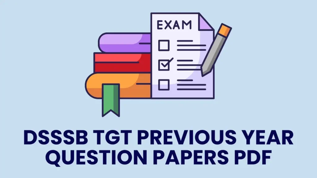 DSSSB TGT Previous Year Question Papers PDF Download