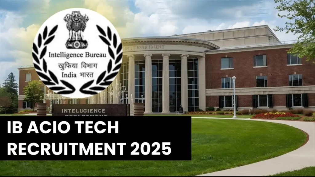 IB ACIO Tech Recruitment 2025 Notification Out for 258 ACIO Grade-II Tech Posts