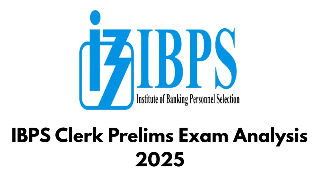 IBPS Clerk Prelims Exam Analysis 2025 Shift 1 – 5 अक्टूबर की पहली शिफ्ट का पूरा पेपर रिव्यू