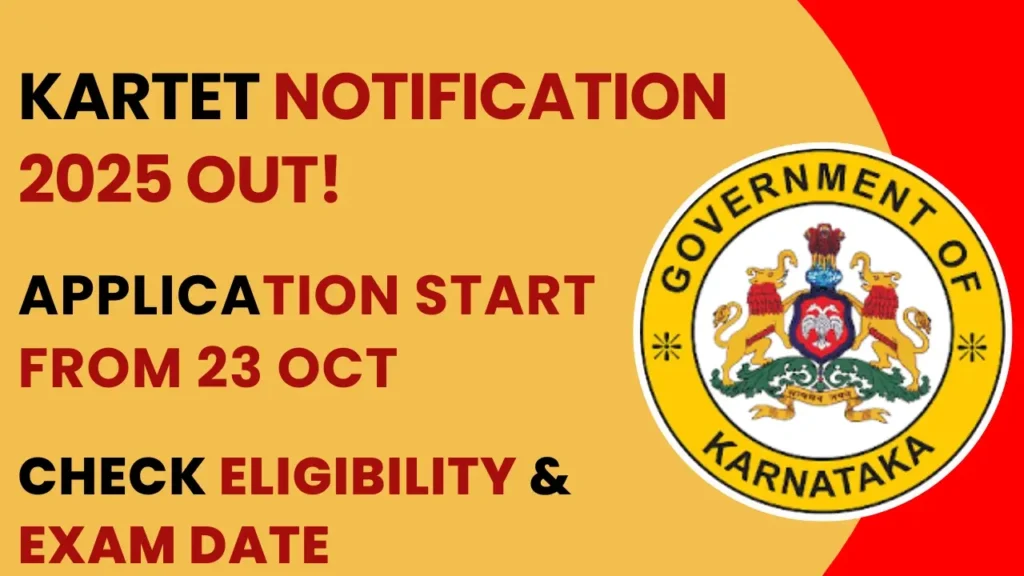 KARTET Notification 2025 Out – Apply Online from 23 October | Check Eligibility, Exam Date & Fee 1 KARTET Notification 2025 – Karnataka TET Exam Date, Eligibility and Apply Online