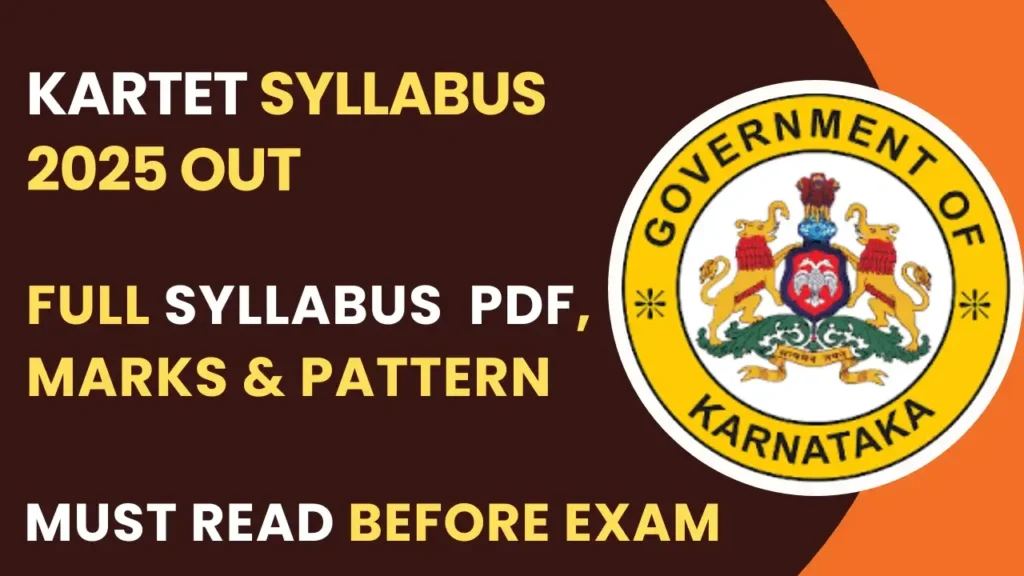KARTET Syllabus 2025: Complete Karnataka TET Exam Pattern, Subjects & PDF Download 1 KARTET Syllabus 2025 – Karnataka TET Paper 1 and 2 Exam Pattern, Subject-wise Topics and Qualifying Marks