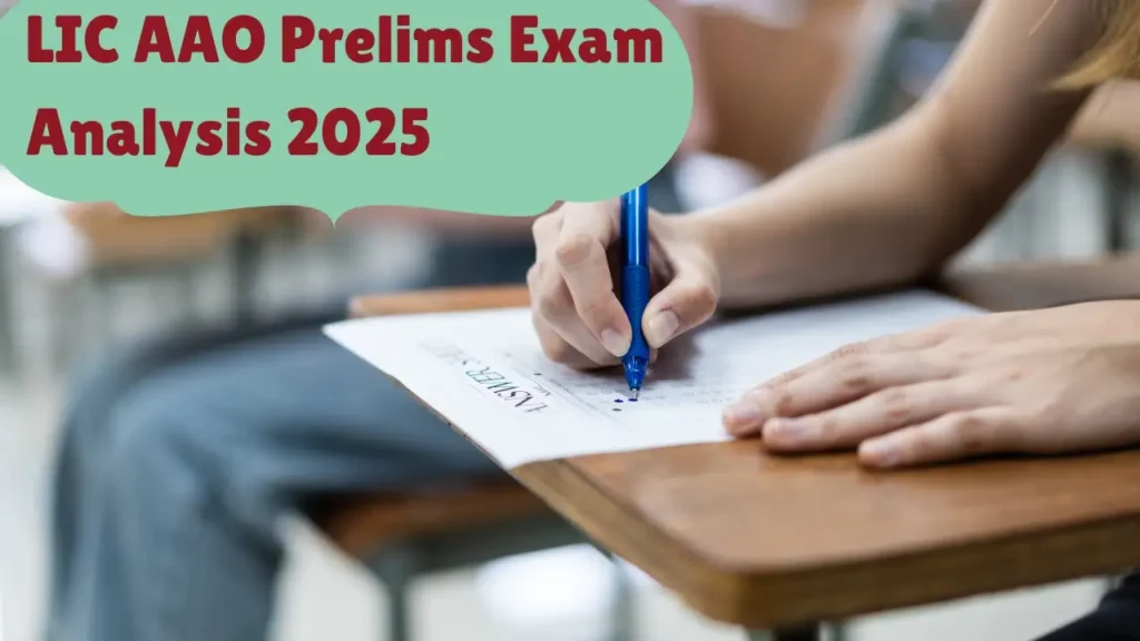 LIC AAO Prelims Exam Analysis 2025 Shift 1 Difficulty Level and Section-wise Review