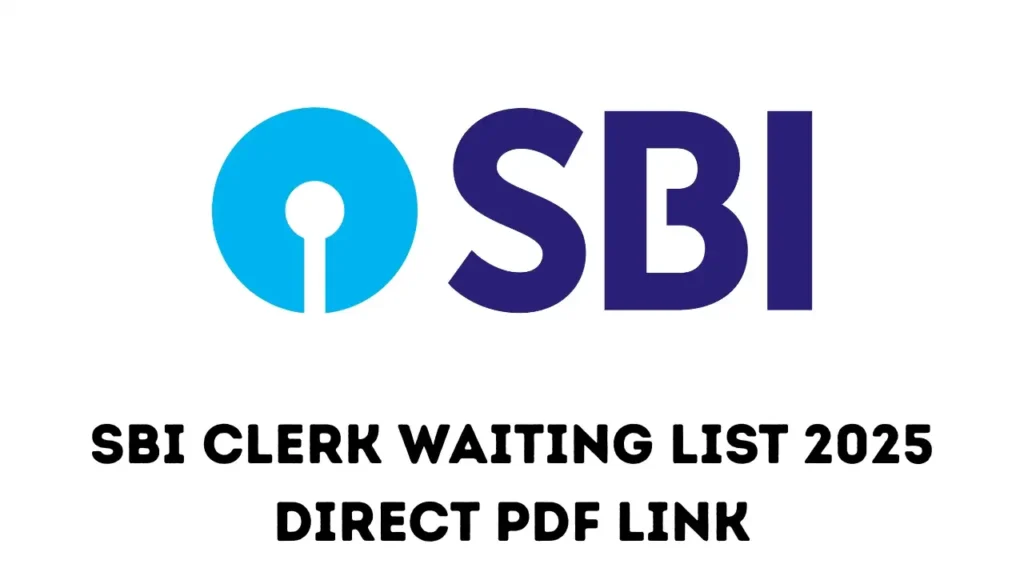 SBI Clerk 2nd Waiting List 2025 Out – दूसरा वेटिंग लिस्ट जारी, यहां से करें PDF डाउनलोड 1 SBI Clerk 2nd Waiting List 2025 PDF Download – State Bank of India Second List Released