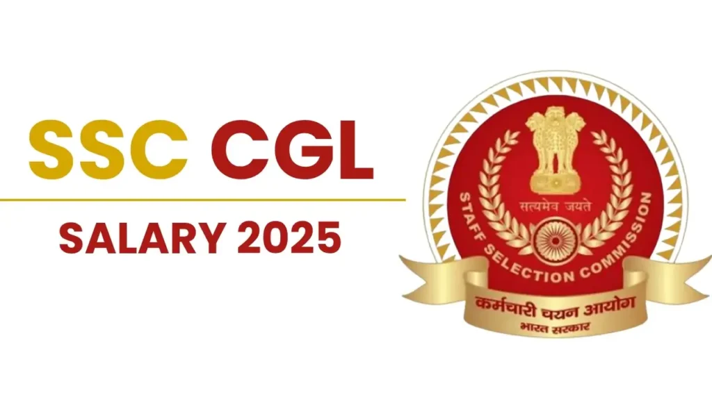 SSC CGL Salary 2025 Post-wise Pay Scale and In-hand Salary Details