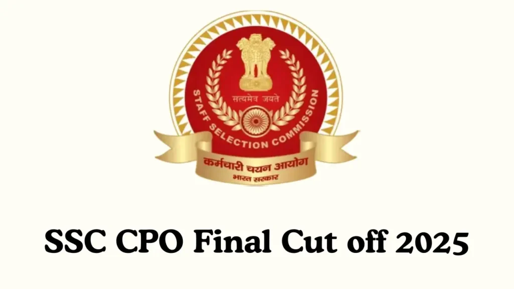 SSC CPO Final Cut Off 2025 category-wise marks और selected candidates details