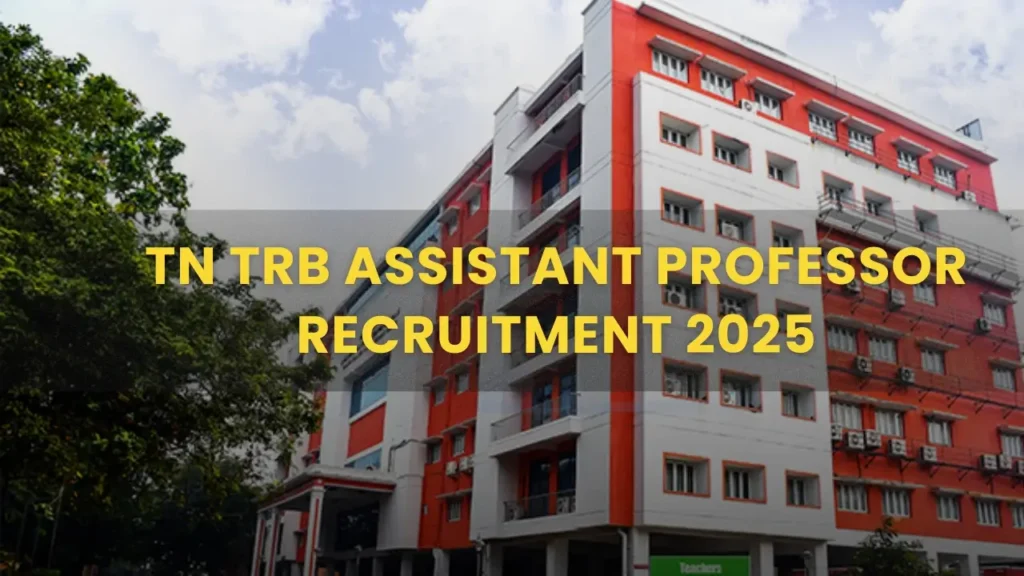 TN TRB Assistant Professor Recruitment 2025 OUT! : Check Notification, Eligibility, and Application Process 1 TN TRB Assistant Professor Recruitment 2025 Notification – Apply Online for 2708 Vacancies in Tamil Nadu