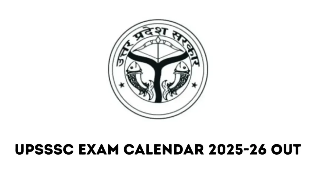 UPSSSC Exam Calendar 2025-26 PDF Download – यूपीएसएसएससी परीक्षा कैलेंडर जारी