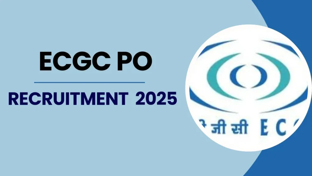 ECGC PO Vacancy 2025 Notification, Apply Online, Exam Date, Eligibility, Salary Details