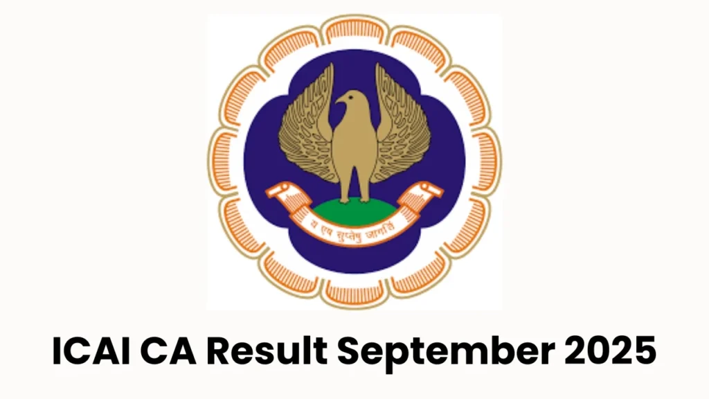 ICAI CA Result September 2025 Declared – Check Foundation, Intermediate & Final Results Direct Link