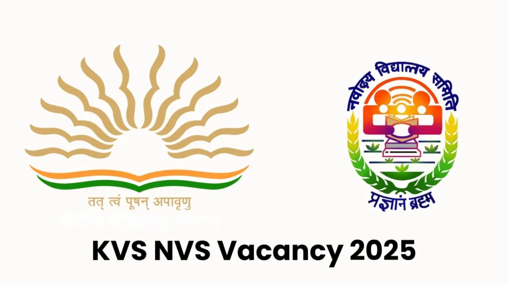 KVS NVS Vacancy 2025 Notification – Teaching और Non-Teaching भर्तियों की जानकारी