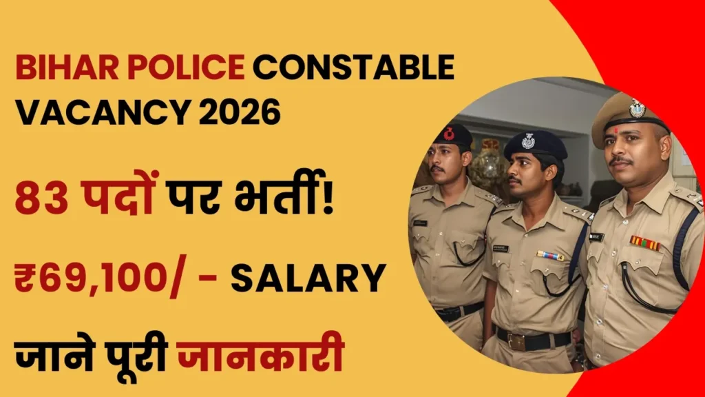 Bihar Police Constable Vacancy 2026 notification, salary, eligibility and selection process details