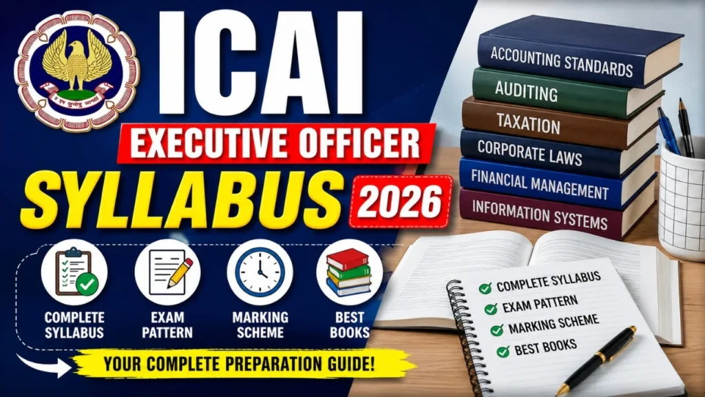 ICAI Executive Officer Syllabus 2026 PDF with CBT Exam Pattern, Subject-wise Topics, Best Books and Preparation Guide